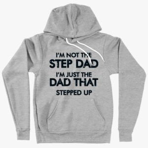 I'm Not the Step Dad' Hoodie – Premium Sponge Fleece, Cozy and Comfortable, Humorous Statement Design.