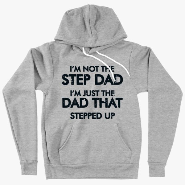 I'm Not the Step Dad' Hoodie – Premium Sponge Fleece, Cozy and Comfortable, Humorous Statement Design.