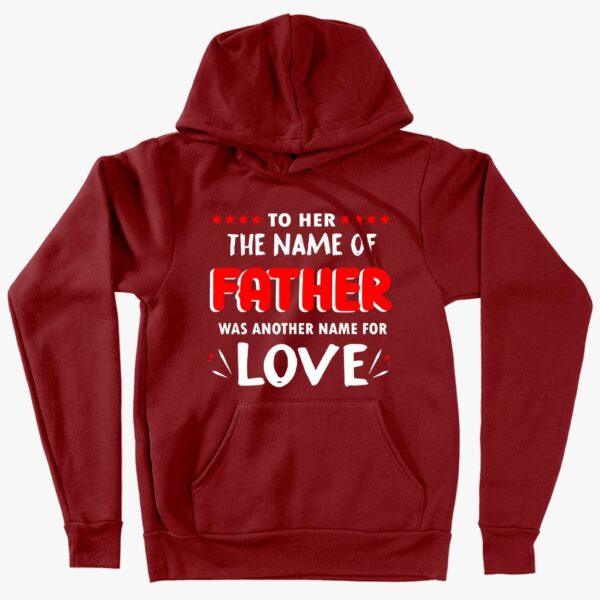 The Name of Father Hoodie from Daughter – Father's Day Apparel, Cozy and Personalized Warm Design.