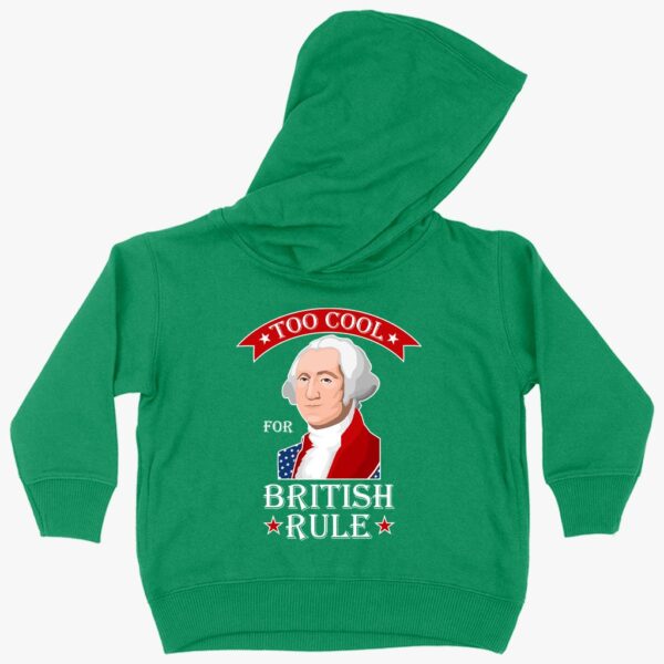 Too Cool for British Rule' Hoodie – Toddler Rebellion Apparel, Stylish and Playful Fashion Wear.