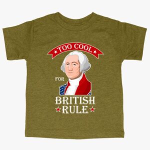 Raise a little rebel with our Triblend Toddler 'Too Cool for British Rule' T-Shirt – adorable and stylish kids' rebellion wear.