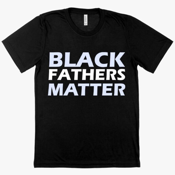 Viscose 'Black Fathers Matter' T-Shirt – Stylish and Meaningful Apparel for Empowering and Celebrating Black Fathers.