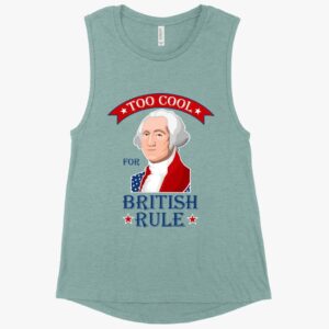 George Washington Tank – Flex Patriotism with our Muscle Too Cool for British Rule Tank.