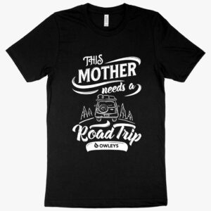 Mother's Day T-Shirt - Unleash Adventure with Our 'This Mother Needs a Road Trip' T-Shirt.