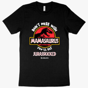 Mother's Day T-Shirt - Unleash Mom's Power with Our 'Don’t Mess with Mamasaurus' T-Shirt.