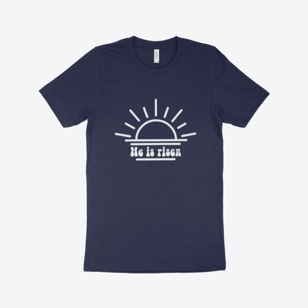 He Is Risen T-Shirt Made in USA - Stylish and Comfortable for Easter Celebrations