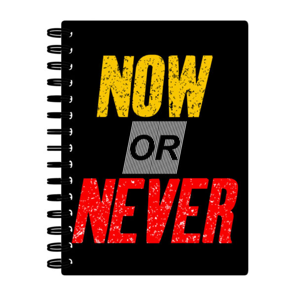 Now Or Never Spiral Notebook: Seize Every Moment with Purpose