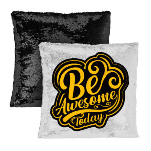 Be Awesome Today Sequin Pillow Case: Sparkling Home Decor Accent