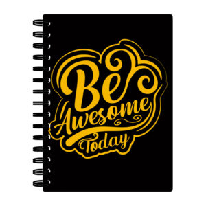 Be Awesome Today Spiral Notebook: Inspirational Motivational Journal