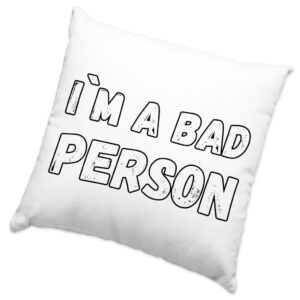 I'm a Bad Person Sarcastic Square Pillow Cases: Stylish Bedding Accessory