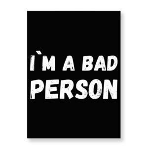 I'm a Bad Person' Sarcastic Wall Picture: Humorous Home Décor