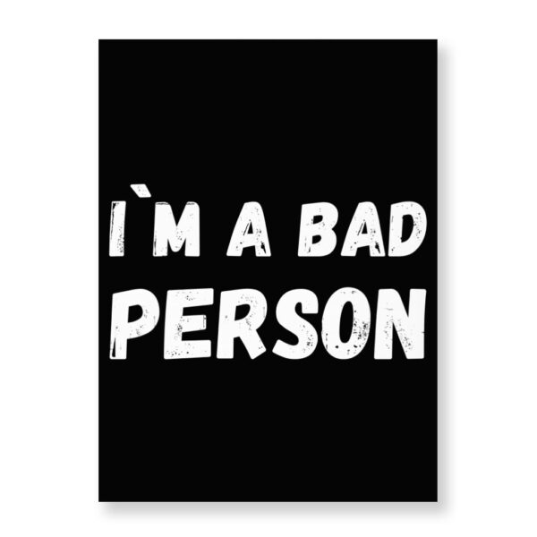 I'm a Bad Person' Sarcastic Wall Picture: Humorous Home Décor