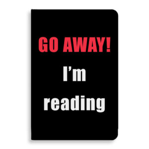 Book Lover Journal: 'Go Away I'm Reading' Design