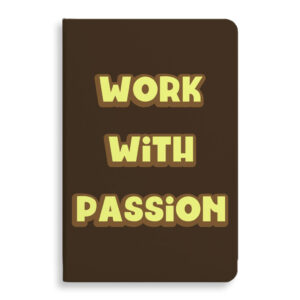 Work With Passion Journal Notebook: Inspirational Writing Companion.