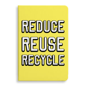 Reduce Reuse Recycle Journal: Eco-Friendly Notebooks.