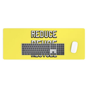 Reduce Reuse Recycle Desk Mat: Eco-Friendly Office Decor.