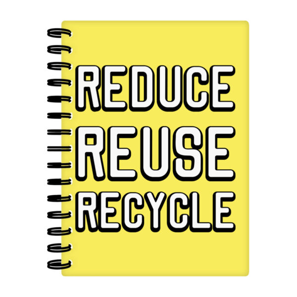 Reduce Reuse Recycle Spiral Notebook: Eco-Friendly Stationery.