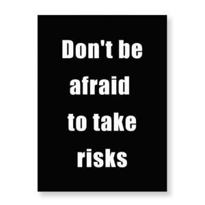 Don't Be Afraid to Take Risks: Best Cool Wall Art.