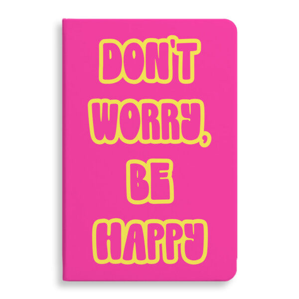 Don't Worry Be Happy Journal: Inspirational Notebook.