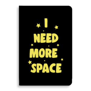 I Need More Space Journal: Trendy Print Notebook.