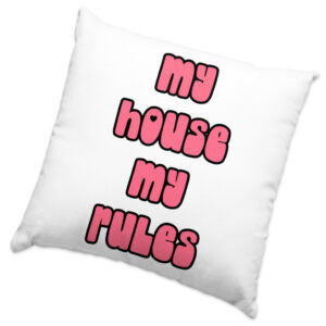 My House Rules Square Pillow Cases.