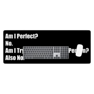 Am I Perfect? No Desk Mat - Funny Desk Pad