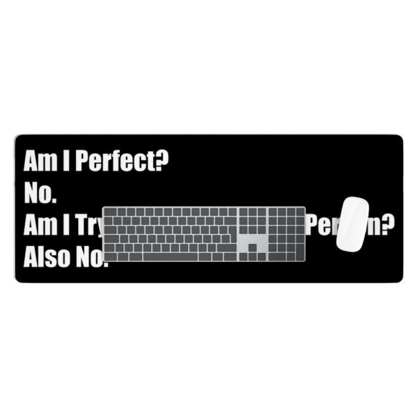 Am I Perfect? No Desk Mat - Funny Desk Pad