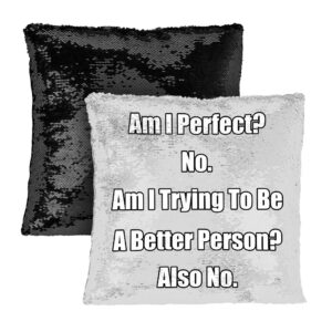 Am I Perfect No Sequin Pillow Case - Funny Case