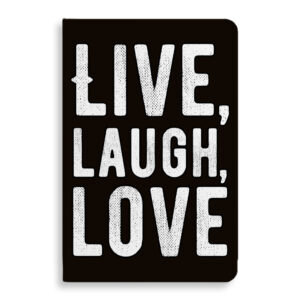 Live Laugh Love Journal