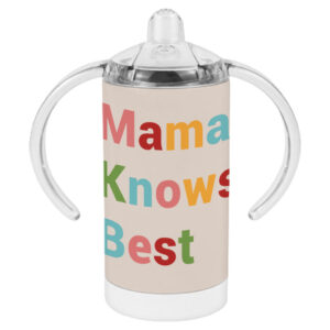 Colorful sippy cup with 'Mama Knows Best' design.