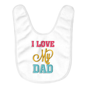 I Love My Dad baby bib with cool print design.