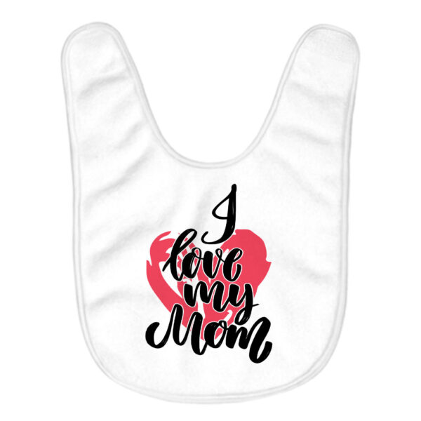 Heart design baby bib with 'I Love My Mom' text.