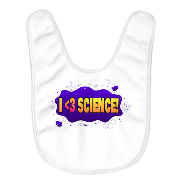 I Love Science baby bib with engaging graphic design.