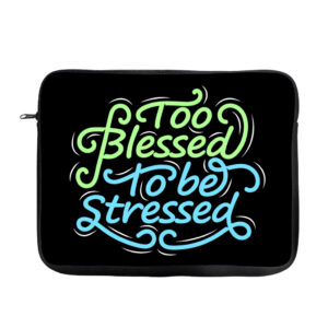 Too Blessed to Be Stressed MacBook Pro 16" Sleeve