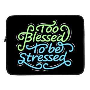 Too Blessed to Be Stressed Dell 16" Laptop Sleeve