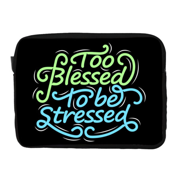 Too Blessed to Be Stressed Dell 16" Two-Sided Sleeve