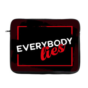 Humorous MacBook Pro 16" two-sided sleeve with "Everybody Lies" design.