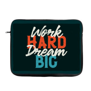 Work Hard Dream Big MacBook Pro 16" two-sided sleeve, inspirational protection.