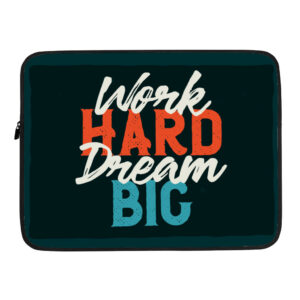 Work Hard Dream Big Dell 16" sleeve, inspirational laptop protection.