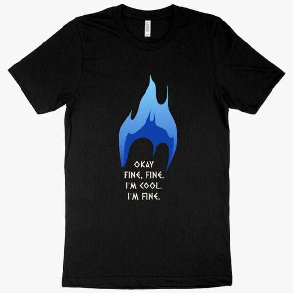 Hades t-shirt with "I'm Cool, I'm Fine" attitude design.