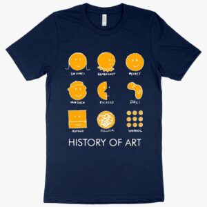 "History Of Art" Funny T-Shirt featuring iconic masterpieces and smiles.