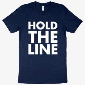 "Hold the Line" Graphic T-Shirt with Bold Design.