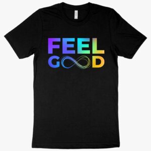 "Feel Good" Infinity T-Shirt with Infinity Symbol Graphic.