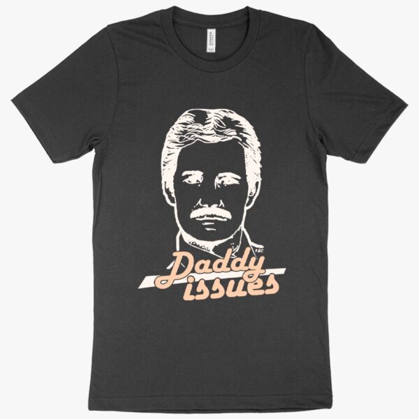 "Daddy Issues" Funny Daddy T-Shirt with Humorous Text Graphic.