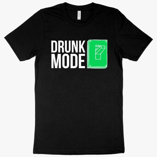 Funny drinking tee featuring "Drunk Mode On" typography.