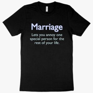 Playful tee featuring humorous design celebrating marriage.