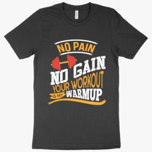 Motivational tee featuring "No Pain No Gain" in bold typography.