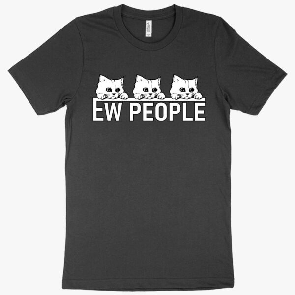 Sassy tee featuring "Ew People" in bold typography.