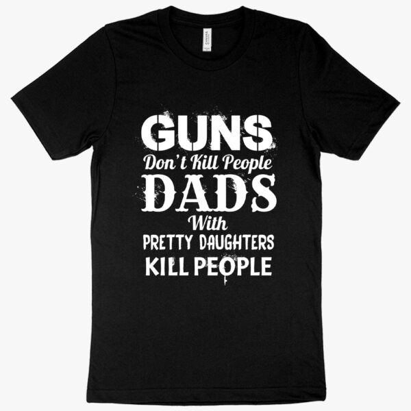 Clever tee featuring "Guns Don’t Kill People" in bold typography.