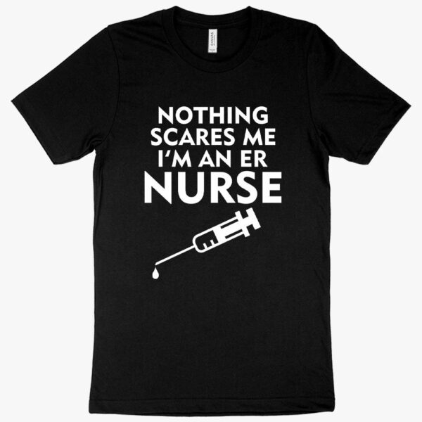 Brave tee featuring "Nothing Scares Me E.R. Nurse" design.